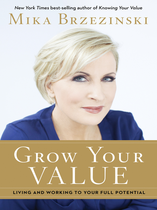 Title details for Grow Your Value by Mika Brzezinski - Wait list